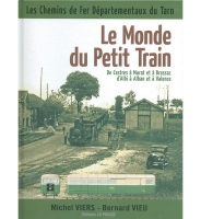 Michel Viers, Bernard Vieu - Le monde du petit train  de Castres à Murat et à Brassac, d'Albi à Alban et à Valence